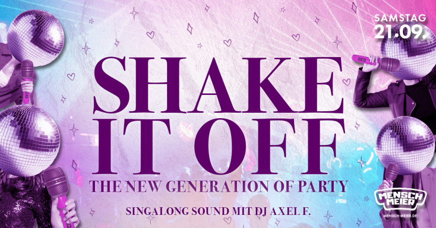 SHAKE IT OFF - the new generation of party | 18+